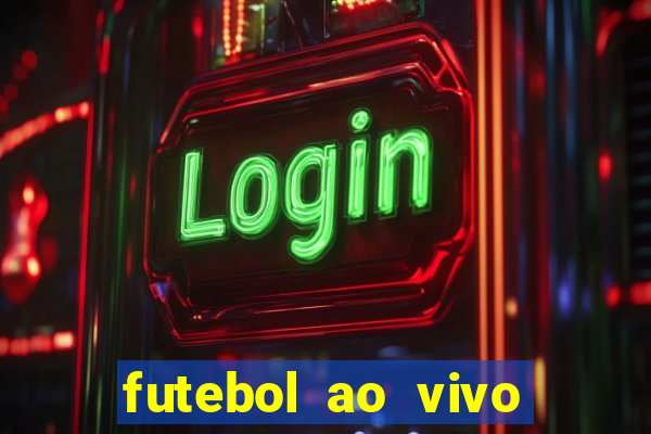 futebol ao vivo sem travar